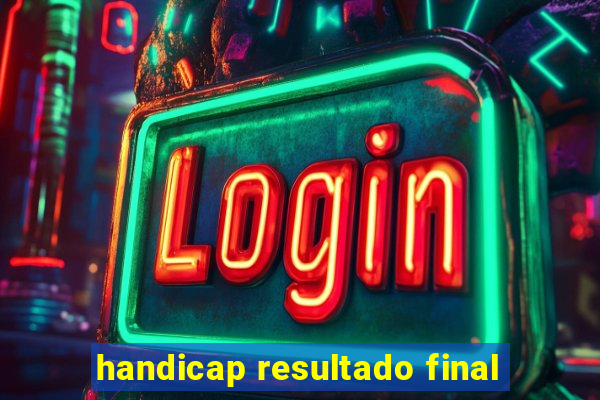 handicap resultado final